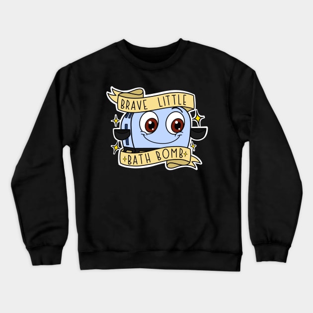 Brave Little Bath Bomb. Crewneck Sweatshirt by alexhefe